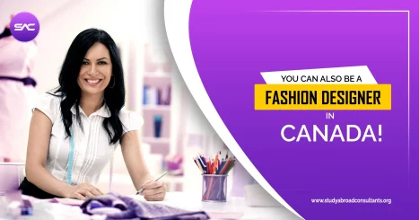 https://studyabroadconsultants.org/wp-content/uploads/2021/09/You-can-also-be-a-Fashion-Designer-in-Canada-scaled-1-467x245.webp
